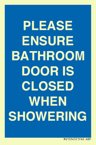 PLEASE ENSURE BATHROOM DOOR IS CLOSED WHEN SHOWERING